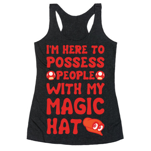 I'm Here To Possess People With My Magic Hat White Print Racerback Tank Top