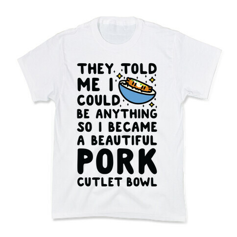 I Became a Beautiful Pork Cutlet Bowl Kids T-Shirt