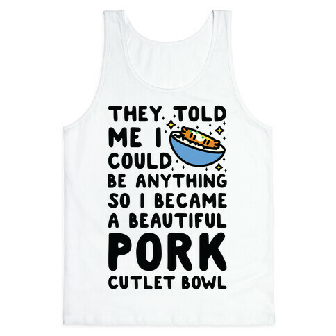 I Became a Beautiful Pork Cutlet Bowl Tank Top