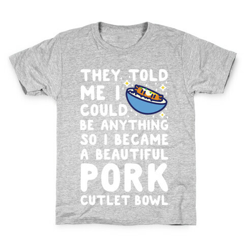 I Became a Beautiful Pork Cutlet Bowl Kids T-Shirt