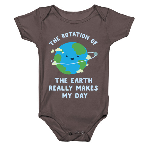 The Rotation of the Earth Really Makes My Day Baby One-Piece