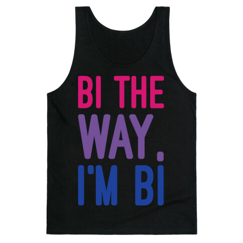 Bi The Way I'm Bi White Print Tank Top