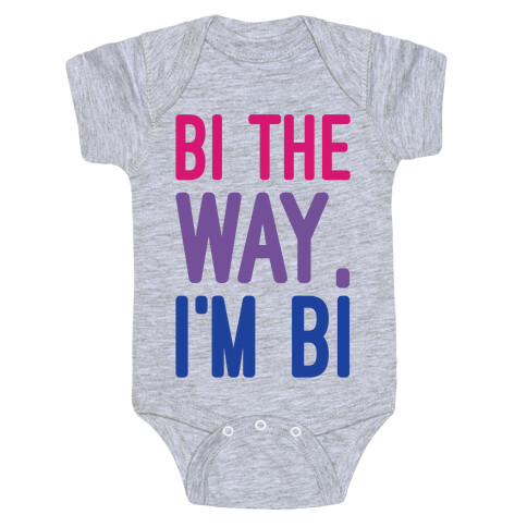 Bi The Way I'm Bi Baby One-Piece