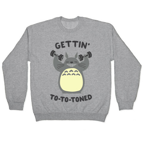 Gettin' Tototoned Pullover