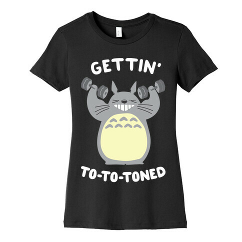 Gettin' Tototoned Womens T-Shirt