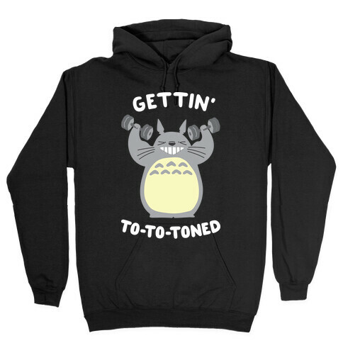 Gettin' Tototoned Hooded Sweatshirt