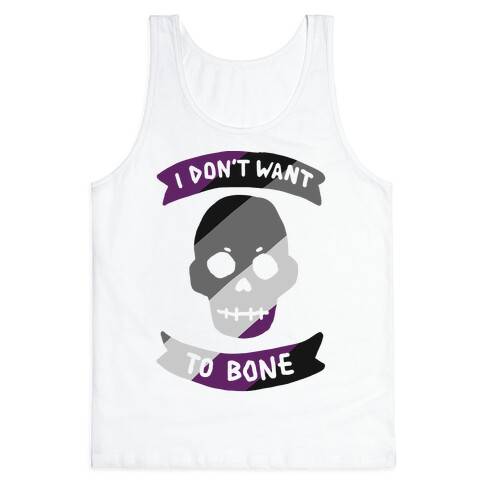 I Don't Want To Bone Tank Top