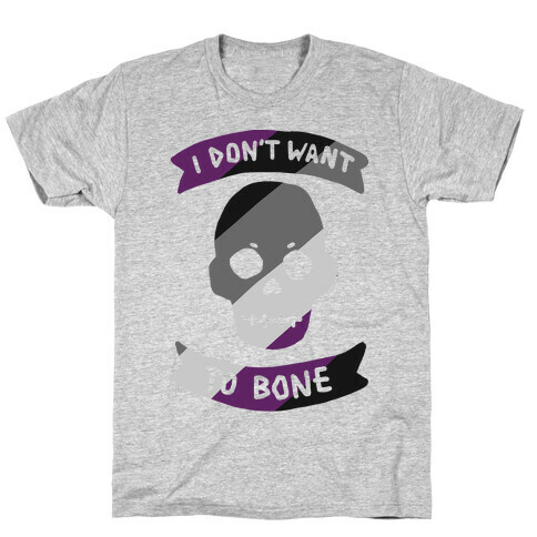 I Don't Want To Bone T-Shirt