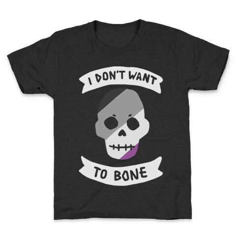 I Don't Want To Bone Kids T-Shirt