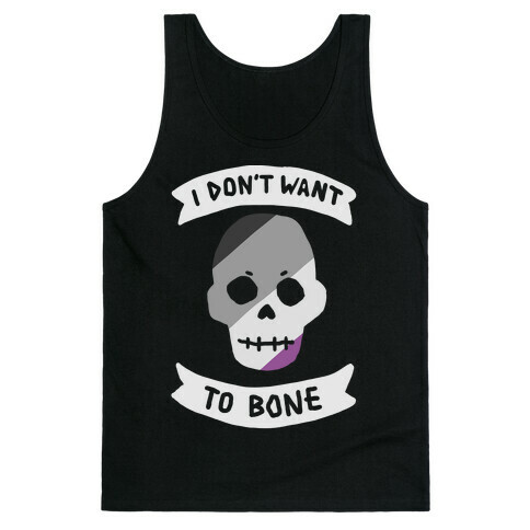 I Don't Want To Bone Tank Top