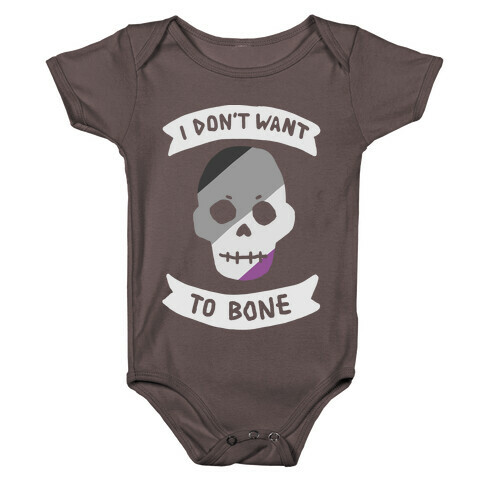 I Don't Want To Bone Baby One-Piece