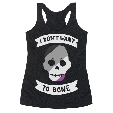 I Don't Want To Bone Racerback Tank Top