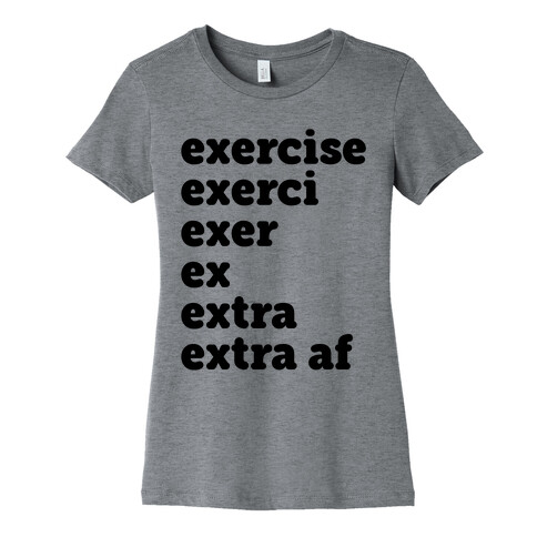 Exercise Extra AF Womens T-Shirt