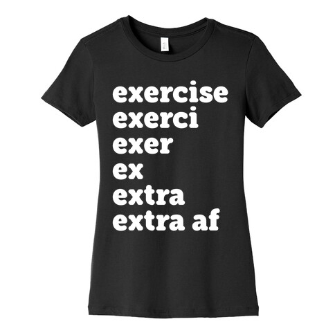 Exercise Extra AF Womens T-Shirt