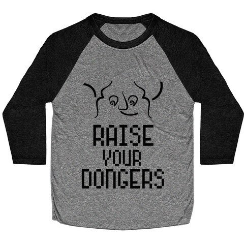 Raise Your Dongers Baseball Tee