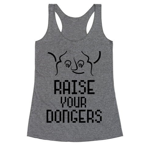 Raise Your Dongers Racerback Tank Top