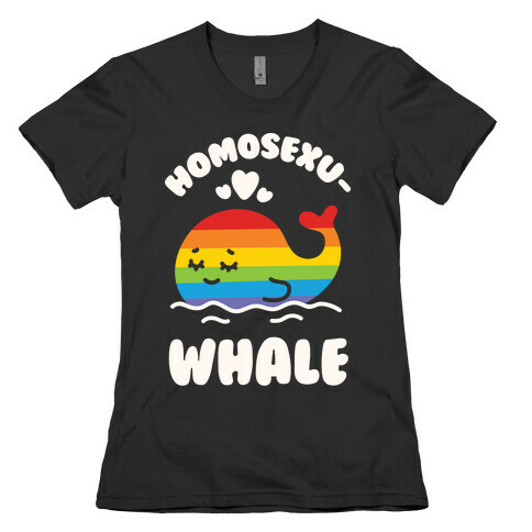 Homosexu-Whale Womens T-Shirt