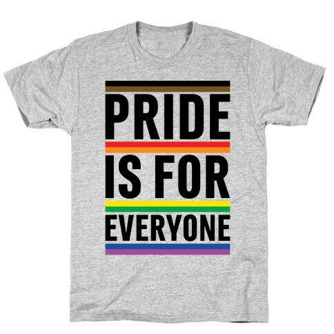 Pride Is For Everyone T-Shirt