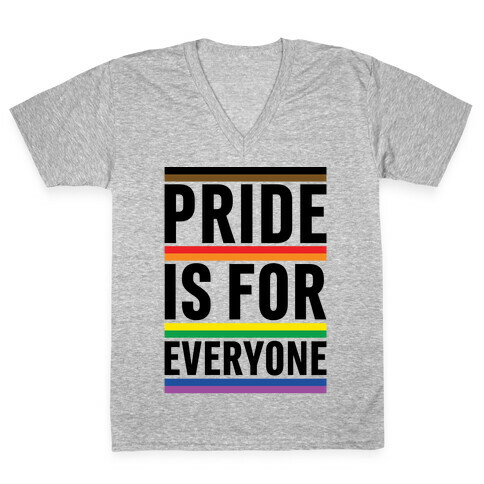 Pride Is For Everyone V-Neck Tee Shirt