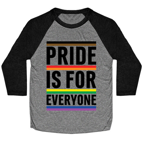 Pride Is For Everyone Baseball Tee