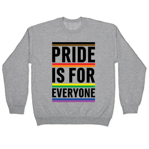 Pride Is For Everyone Pullover