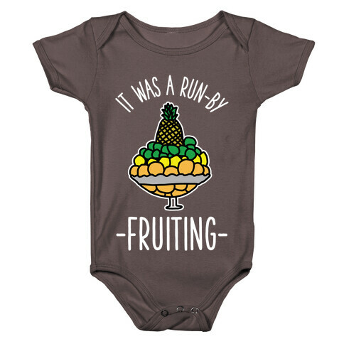 It Was A Run-By Fruiting Baby One-Piece