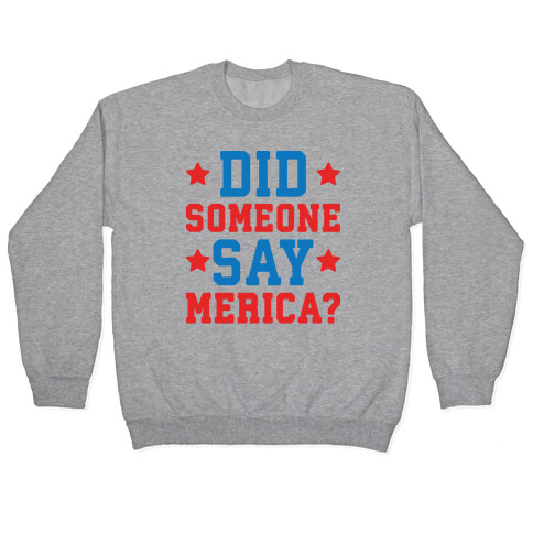 Did Someone Say Merica? Pullover