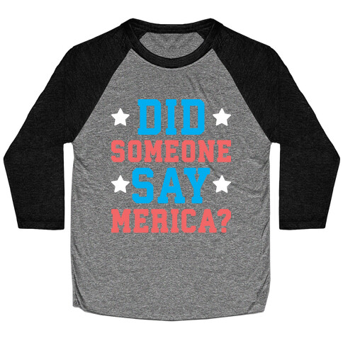 Did Someone Say Merica? Baseball Tee