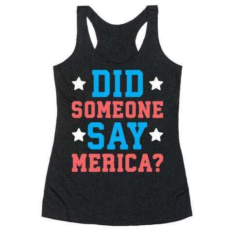 Did Someone Say Merica? Racerback Tank Top