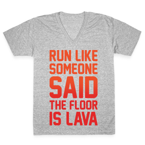 Run Like Someone Said The Floor Is Lava White Print V-Neck Tee Shirt