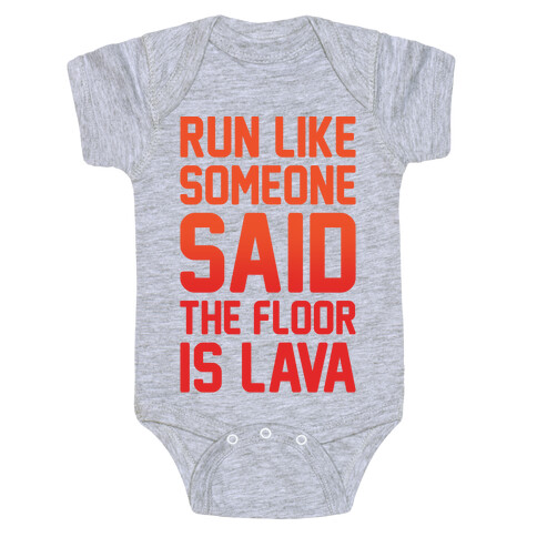 Run Like Someone Said The Floor Is Lava  Baby One-Piece