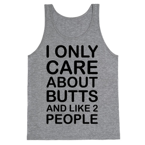 I Only Care About Butts And Like 2 People Tank Top