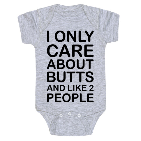 I Only Care About Butts And Like 2 People Baby One-Piece