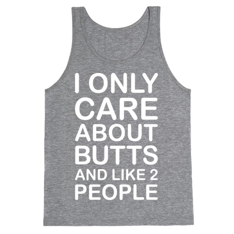 I Only Care About Butts And Like 2 People White Print Tank Top