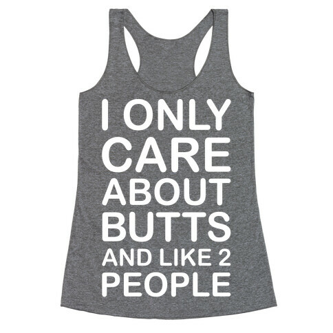 I Only Care About Butts And Like 2 People White Print Racerback Tank Top