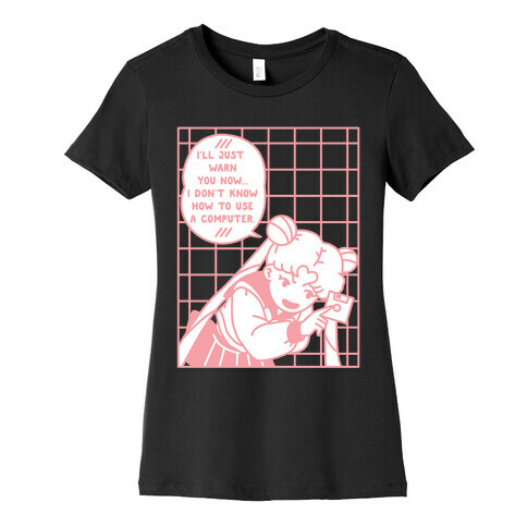 I Don't Know How To Use A Computer Womens T-Shirt