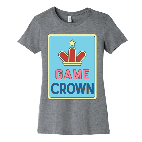 Game Crown Womens T-Shirt