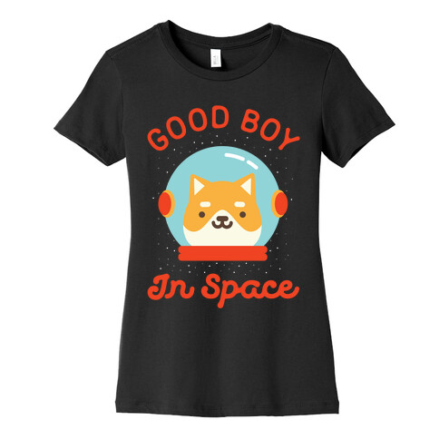 Good Boy In Space Womens T-Shirt