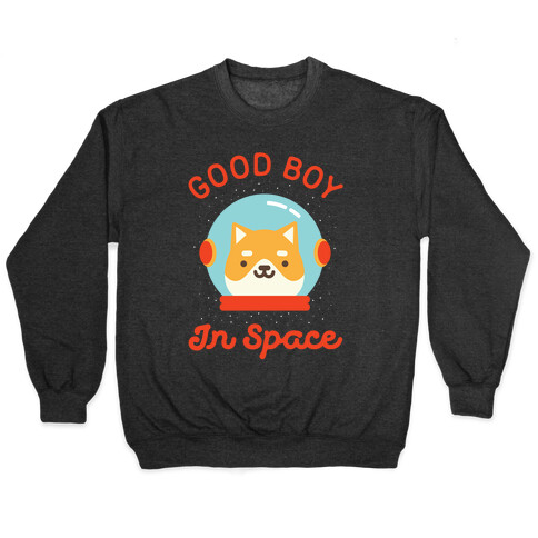 Good Boy In Space Pullover