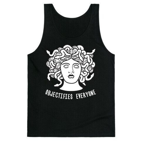 Objectifies Everyone Medusa Tank Top