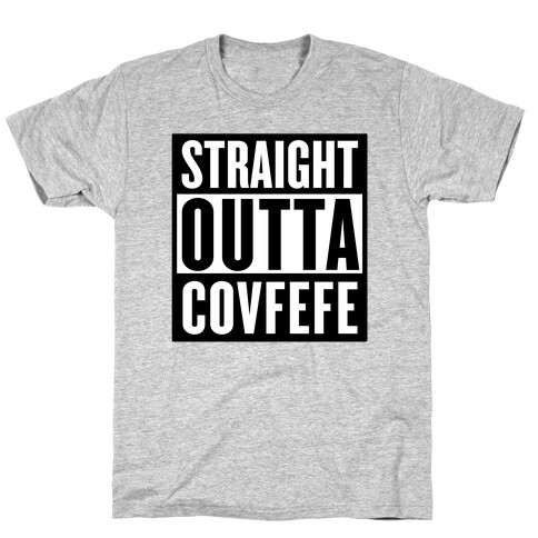 Straight Outta Covfefe T-Shirt