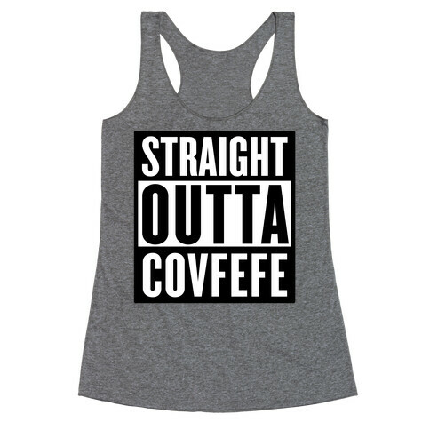Straight Outta Covfefe Racerback Tank Top