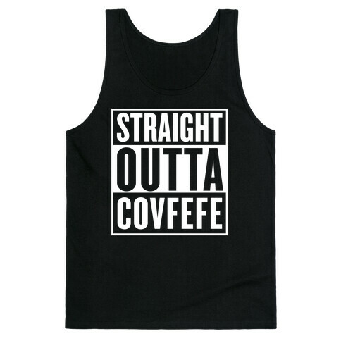 Straight Outta Covfefe Tank Top