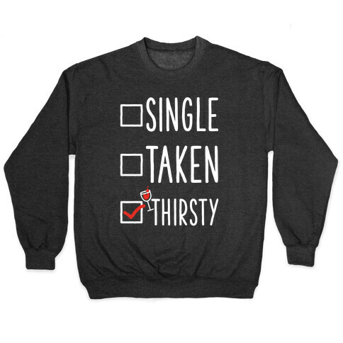 Single Taken Thirsty Pullover