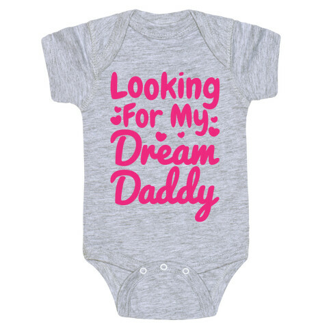 Looking For My Dream Daddy Baby One-Piece