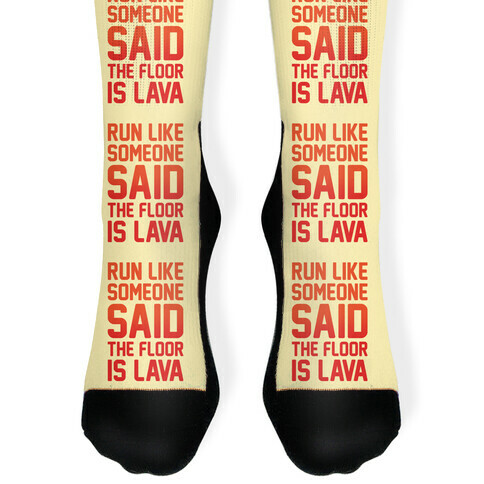 Run Like Someone Said The Floor Is Lava  Sock