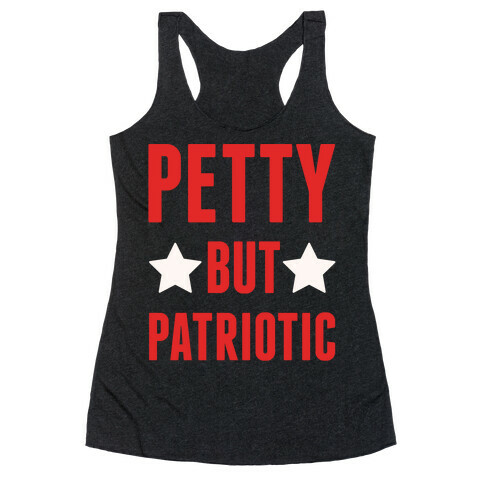 Petty But Patriotic White Print Racerback Tank Top