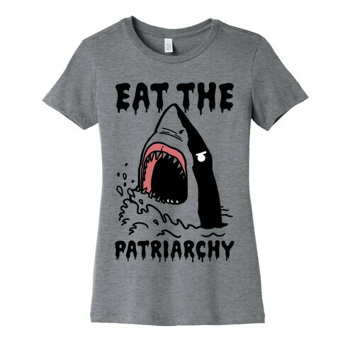 Eat The Patriarchy Shark Womens T-Shirt