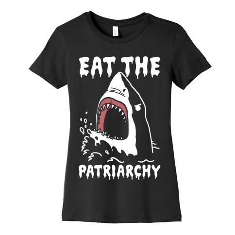 Eat The Patriarchy Shark Womens T-Shirt