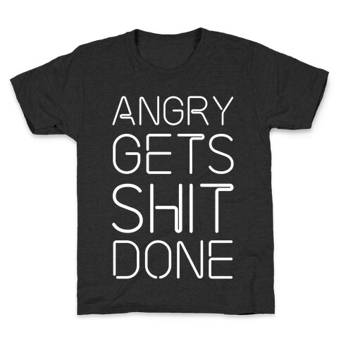 Angry Gets Shit Done Kids T-Shirt